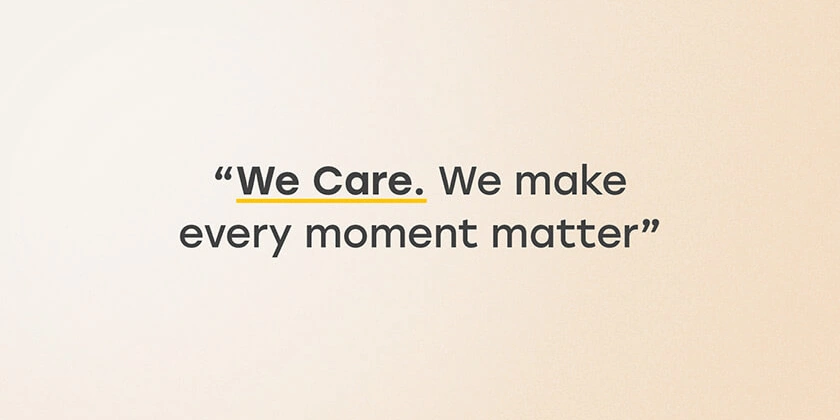 Banner with the text “We Care. We make every moment matter” on a soft yellow and white background.