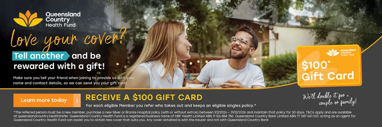 Queensland Country Health Fund member referral promotion offering a $100 gift card for eligible health insurance referrals.